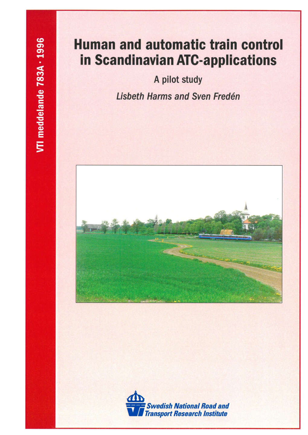 Human and Automatic Train Control in Scandinavian ATC-Applications - a Pilot Study