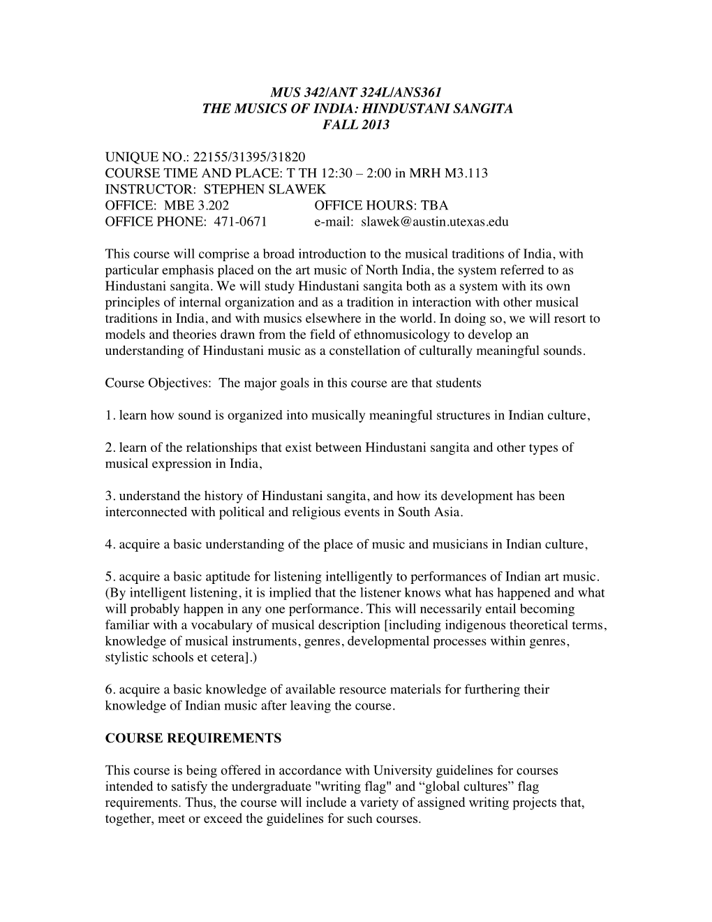 Mus 342/Ant 324L/Ans361 the Musics of India: Hindustani Sangita Fall 2013 Unique No.: 22155/31395/31820 Course Time and Place: T
