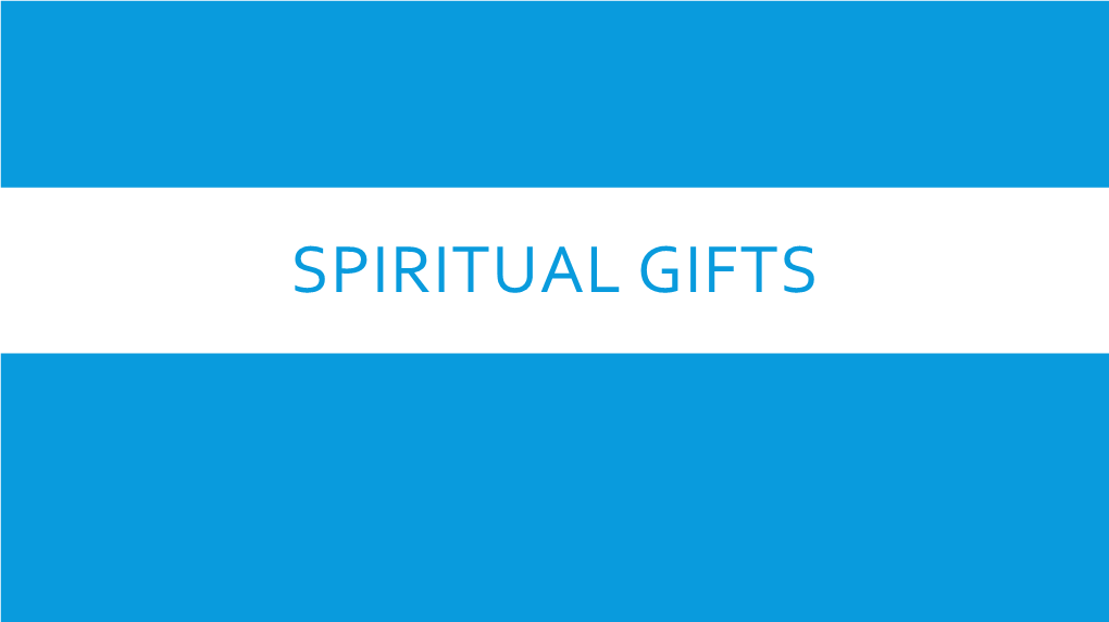 Spiritual Gifts Studying Spiritual Gifts Teaches About Two Other Important Things