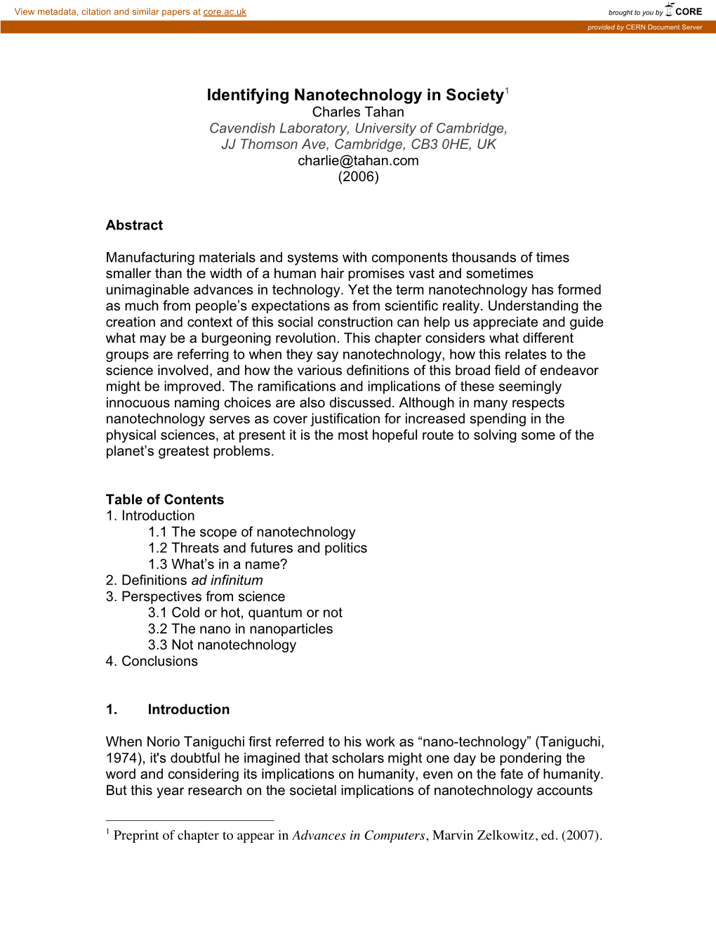 Identifying Nanotechnology in Society1 Charles Tahan Cavendish Laboratory, University of Cambridge, JJ Thomson Ave, Cambridge, CB3 0HE, UK Charlie@Tahan.Com (2006)