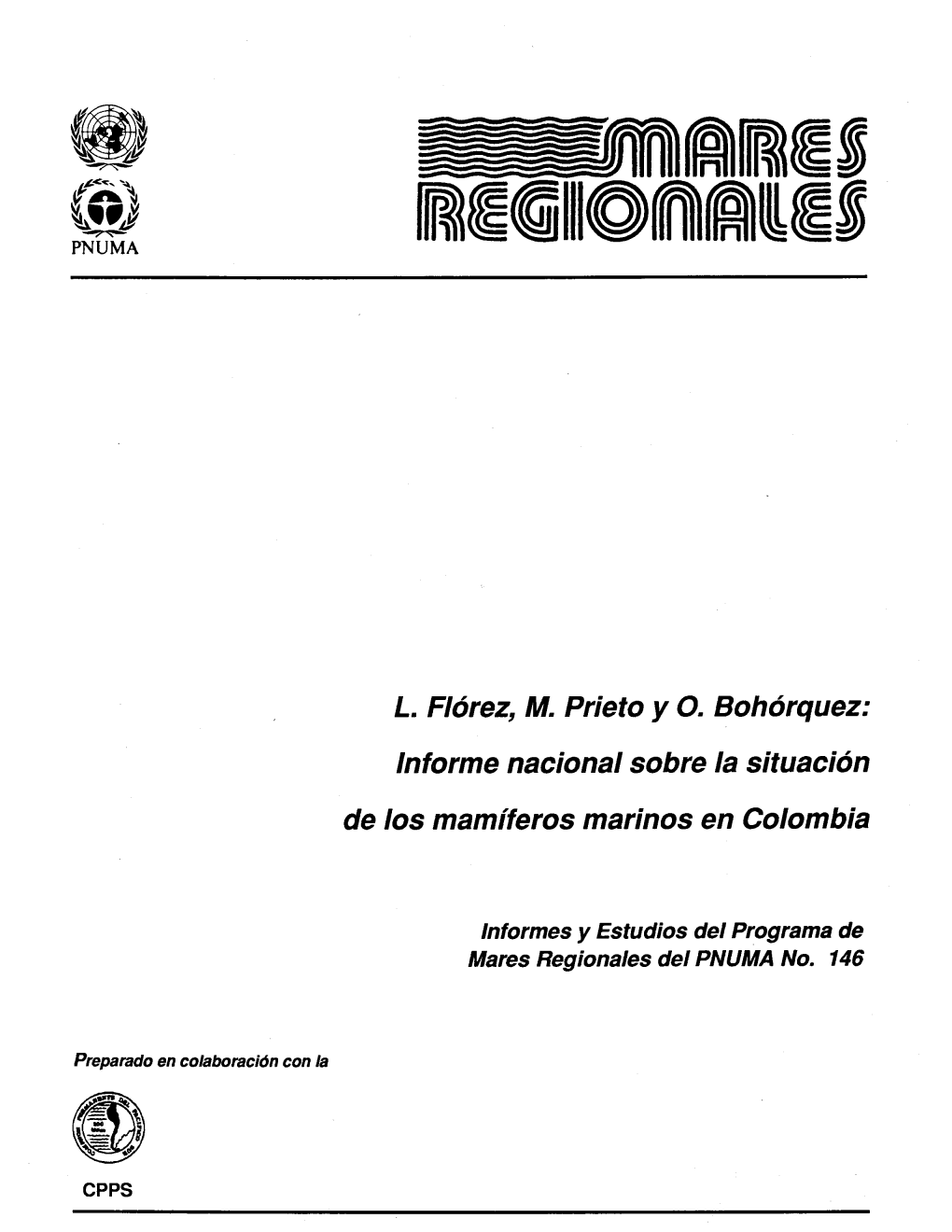 L. Florez, M. Prieto Y 0. Boh6rquez: Lnforme Nacional Sabre Ia Situaci6n De Los Mamiferos Marinas En Colombia