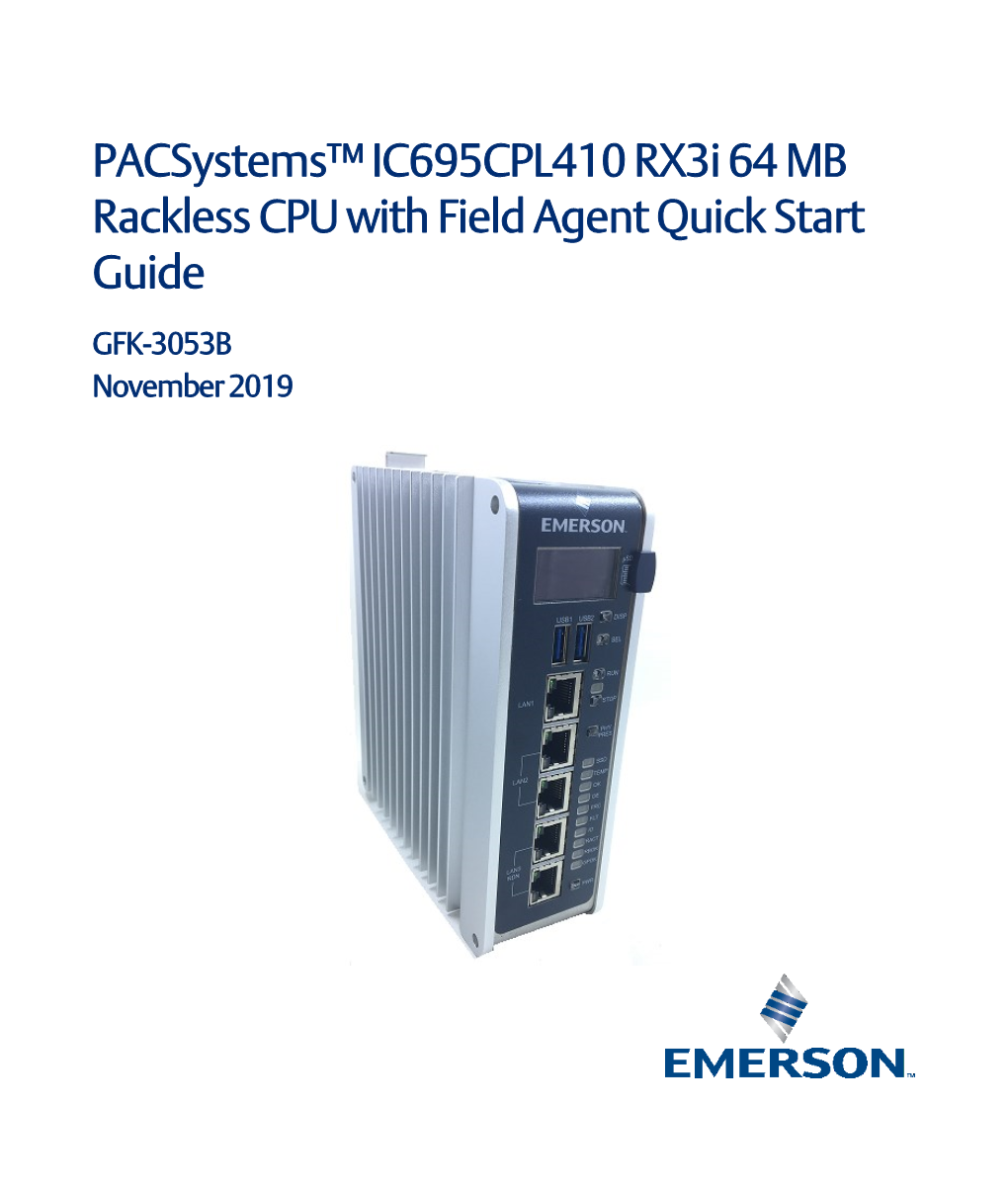 Pacsystems™ IC695CPL410 Rx3i 64 MB Rackless CPU with Field Agent Quick Start Guide
