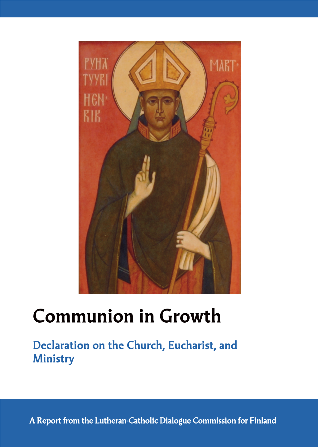 Communion in Growth. Declaration on the Church, Eucharist and Ministry