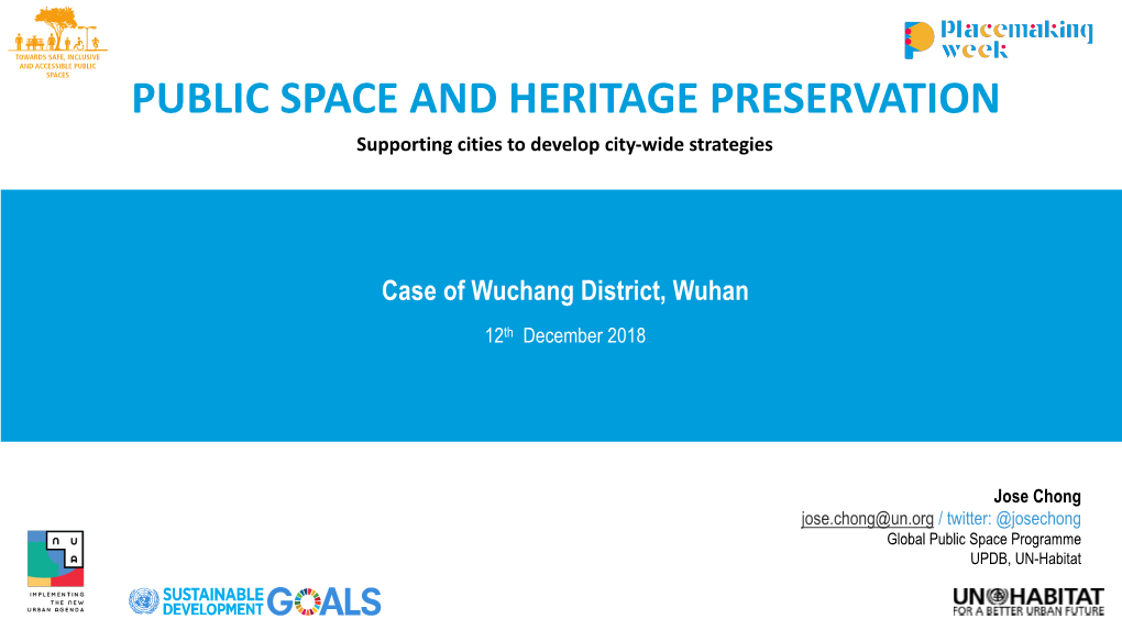 Jose Chong Jose.Chong@Un.Org / Twitter: @Josechong Global Public Space Programme UPDB, UN-Habitat Significance of the City-Wide Public Space Assessment: Global Agenda