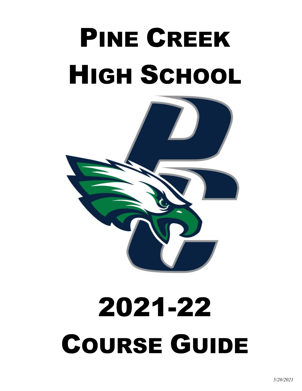 PINE CREEK HIGH SCHOOL Academy District 20 Course Guide