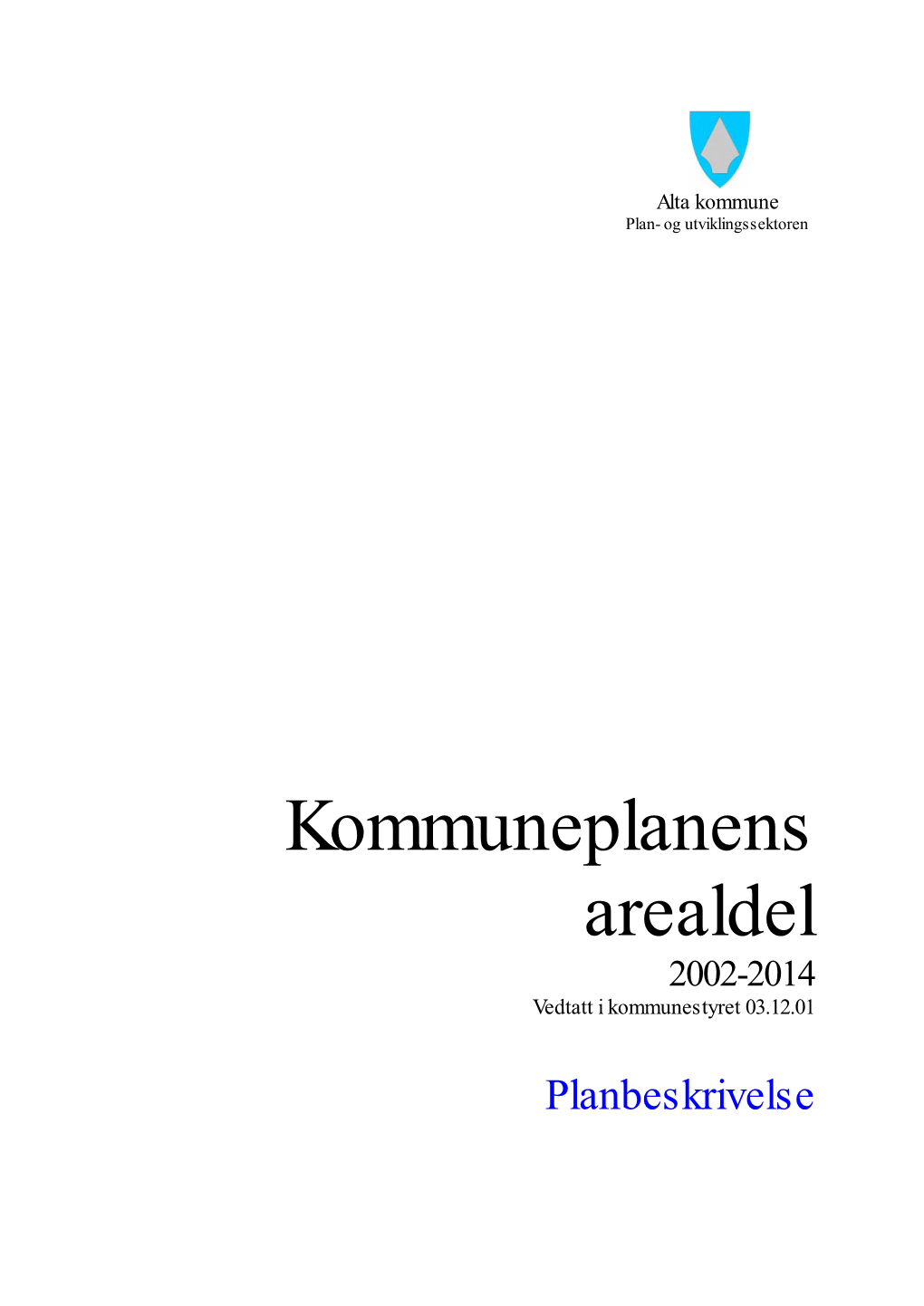 Kommuneplanens Arealdel 2002-2014 Vedtatt I Kommunestyret 03.12.01