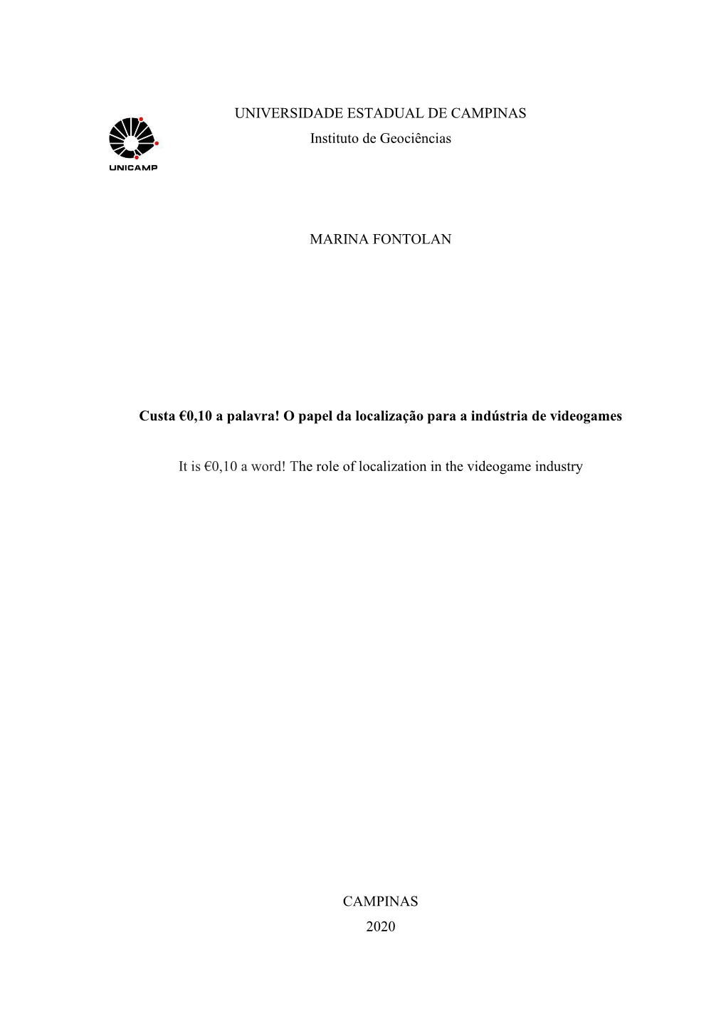 UNIVERSIDADE ESTADUAL DE CAMPINAS Instituto De Geociências MARINA FONTOLAN Custa €0,10 a Palavra! O Papel Da Localização Pa