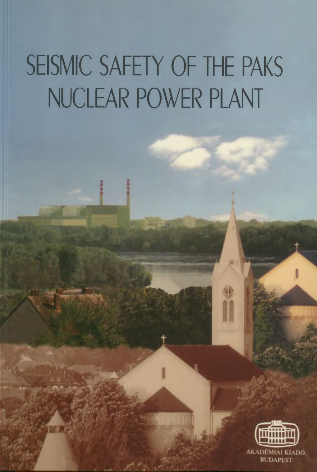 Seismic Safety of the Paks Nuclear Power Plant