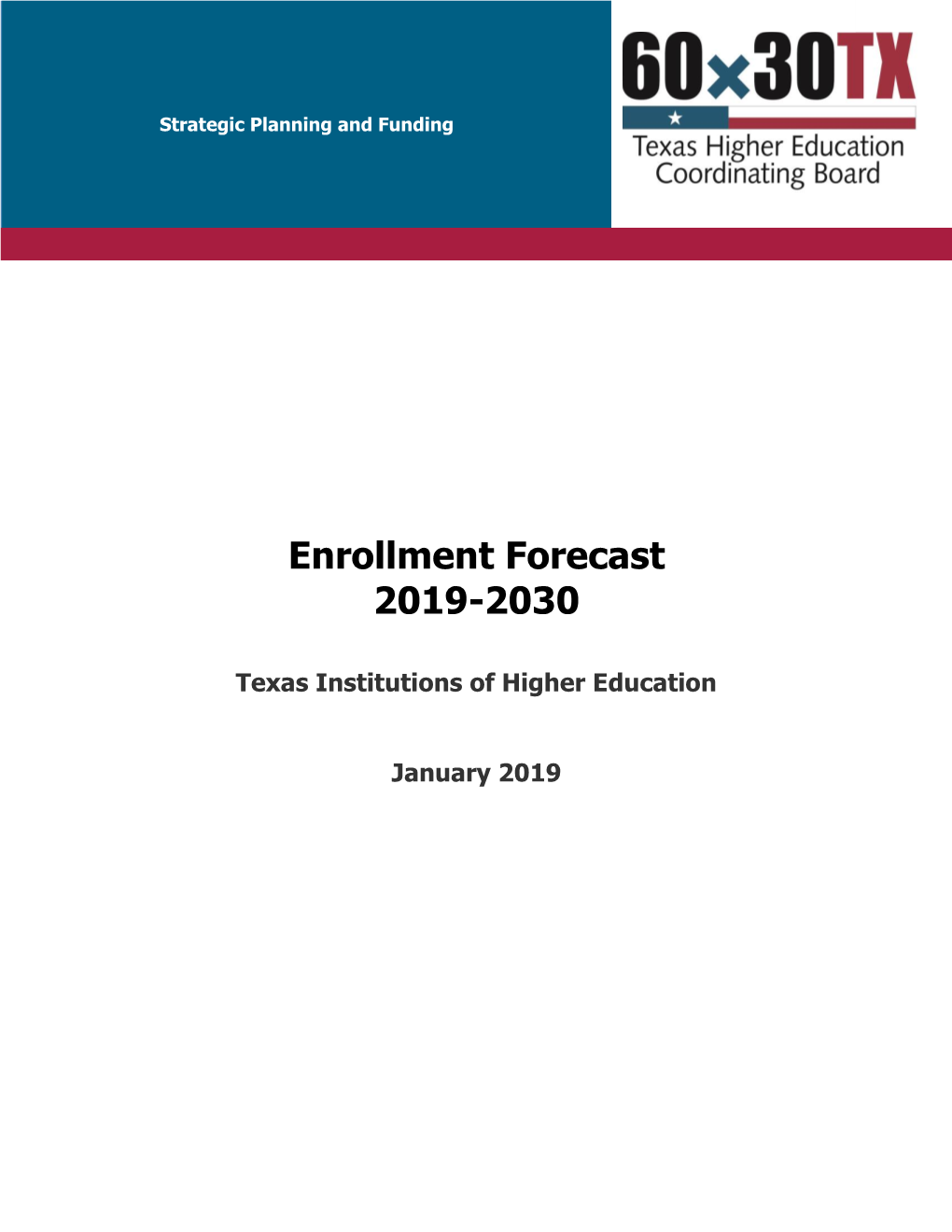 Enrollment Forecast 2019-2030 Texas Institutions of Higher Education