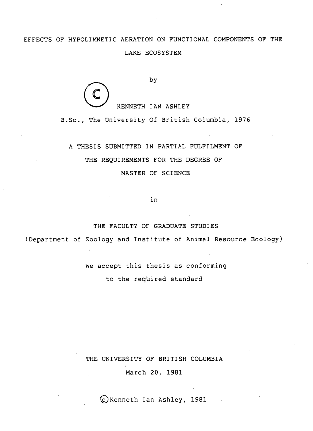 EFFECTS of HYPOLIMNETIC AERATION on FUNCTIONAL COMPONENTS of the LAKE ECOSYSTEM by IAN ASHLEY of B R I T I S H Columbia, 1976 A