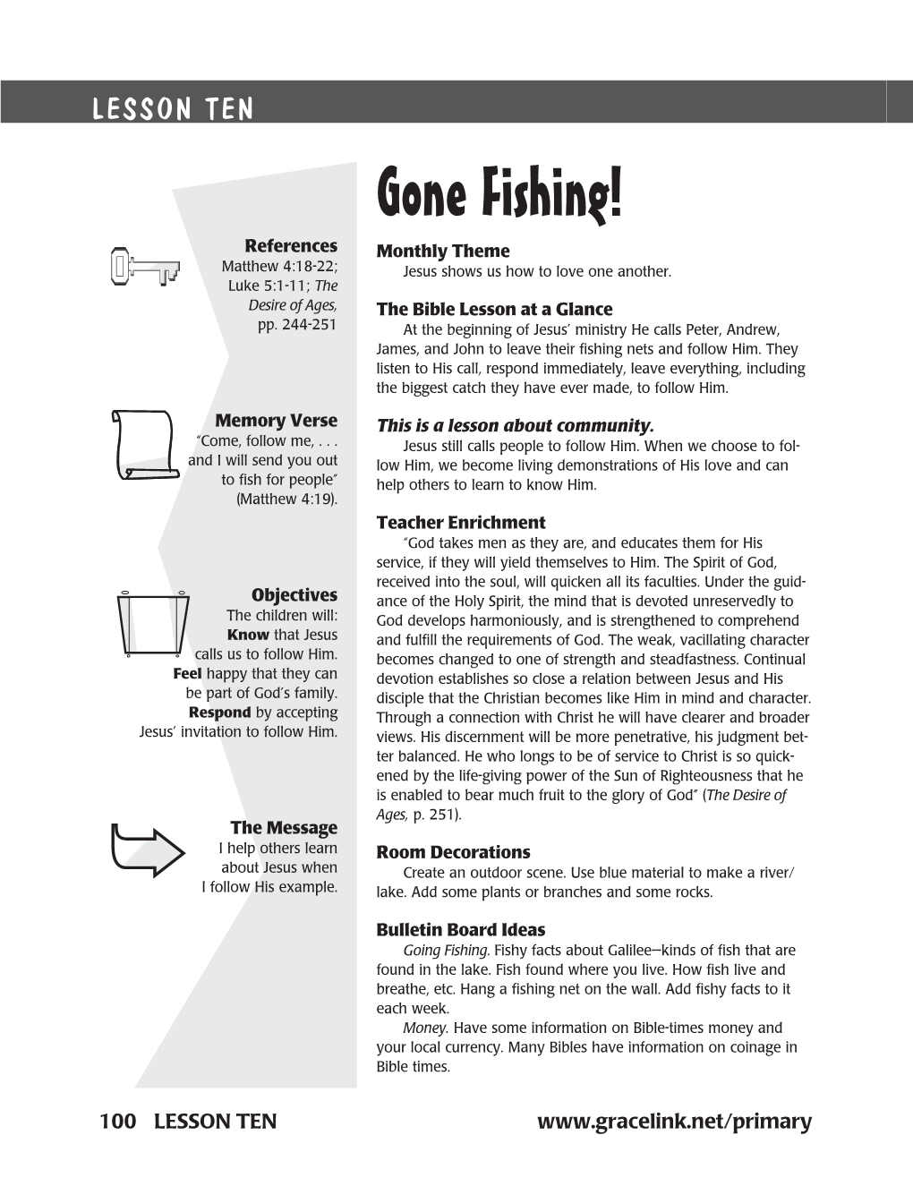 Gone Fishing! References Monthly Theme Matthew 4:18-22; Jesus Shows Us How to Love One Another