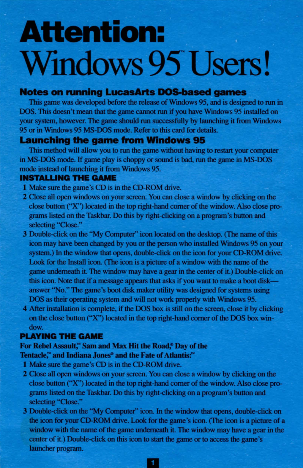 Wmdows 95" Users! Notes on Ftlnning Lucasarts Dos-Based Games This Game Was Developed Before the Release Ofwmdows 95, and Is Designed to Run in OOS