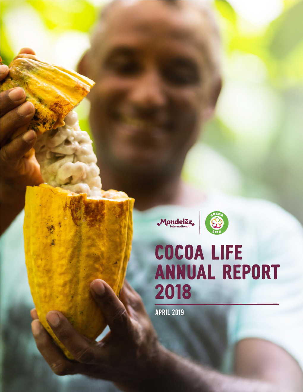 Cocoa Life Annual Report 2018April 2019 Introduction Encouraging Way Forward, Conclusion Appendix 2 Cocoa Life Annual Report 2018 Results Renewed Focus 3