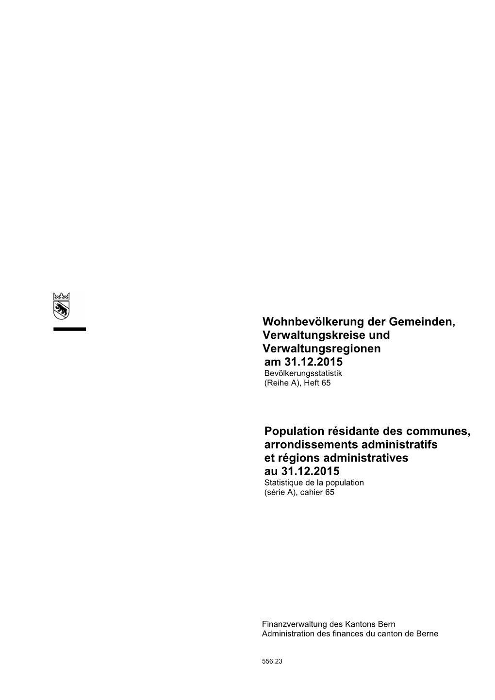 Wohnbevölkerung Der Gemeinden, Verwaltungskreise Und Verwaltungsregionen Am 31.12.2015 Bevölkerungsstatistik (Reihe A), Heft 65