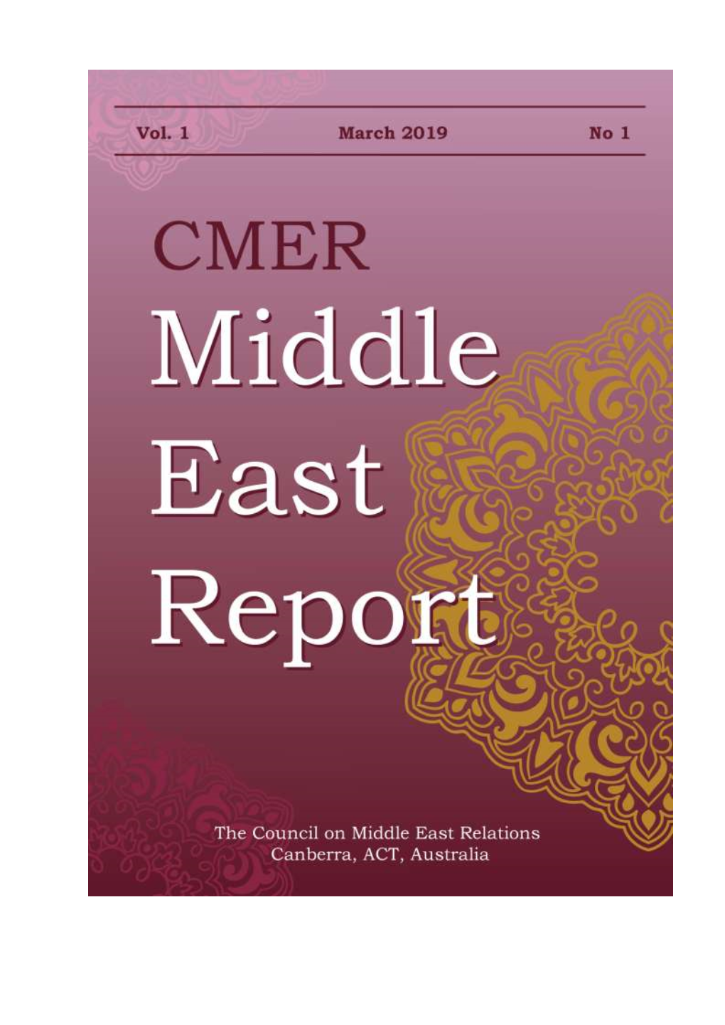 Volume 1. CMER Middle East Report No 1. March 2019