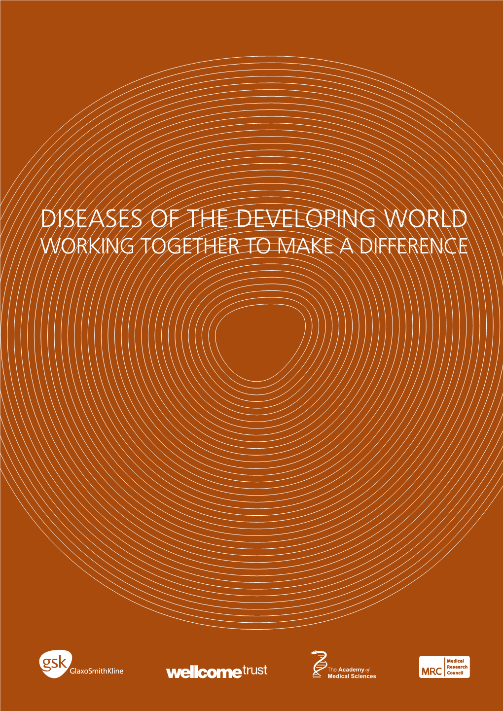 DISEASES of the DEVELOPING WORLD WORKING TOGETHER to MAKE a DIFFERENCE 2006 Science Policy Conference