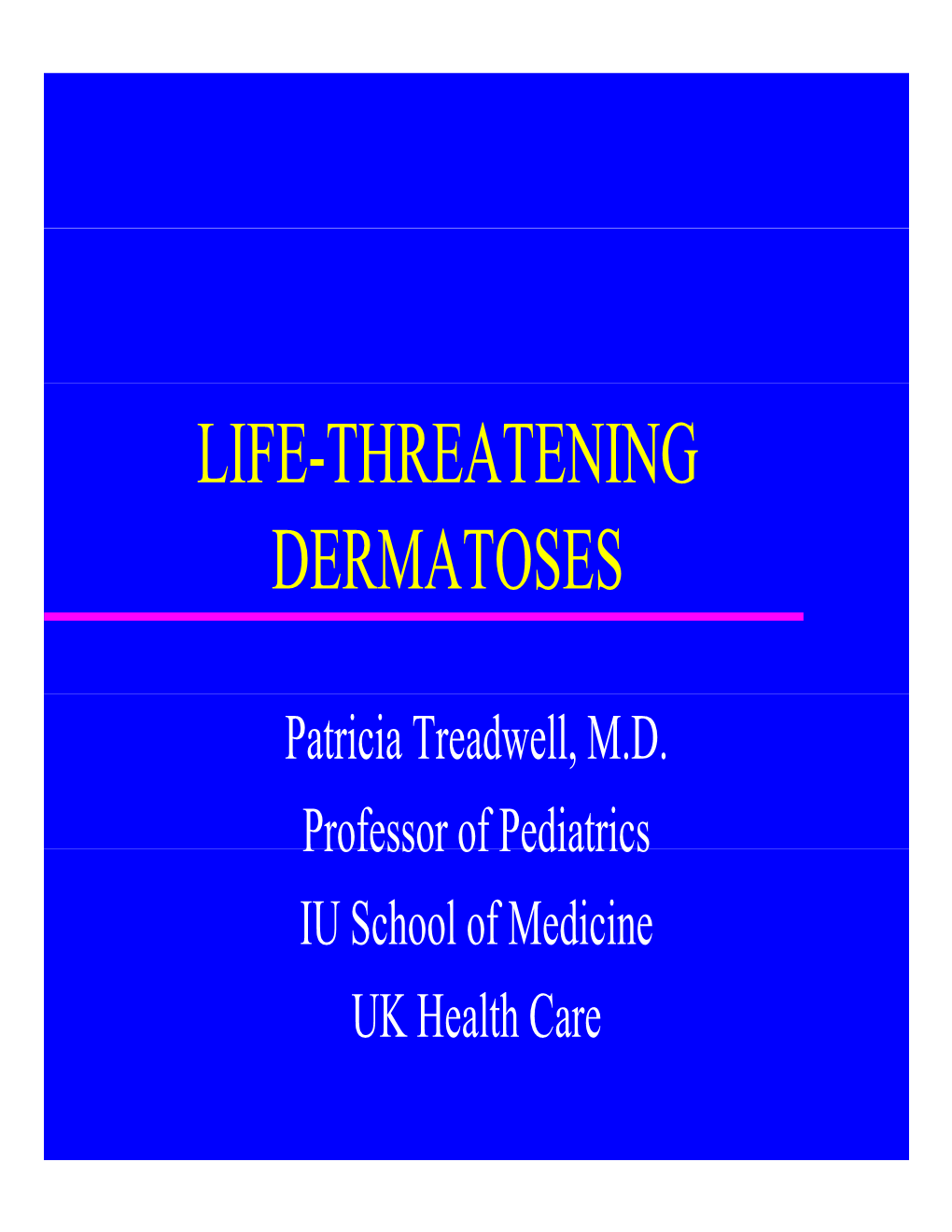 Life-Threatening Dermatoses