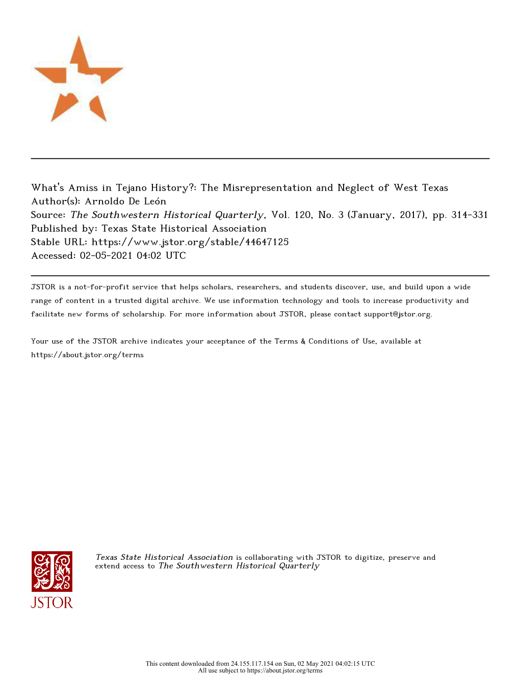 What's Amiss in Tejano History?: the Misrepresentation and Neglect of West Texas Author(S): Arnoldo De León Source: the Southwestern Historical Quarterly, Vol