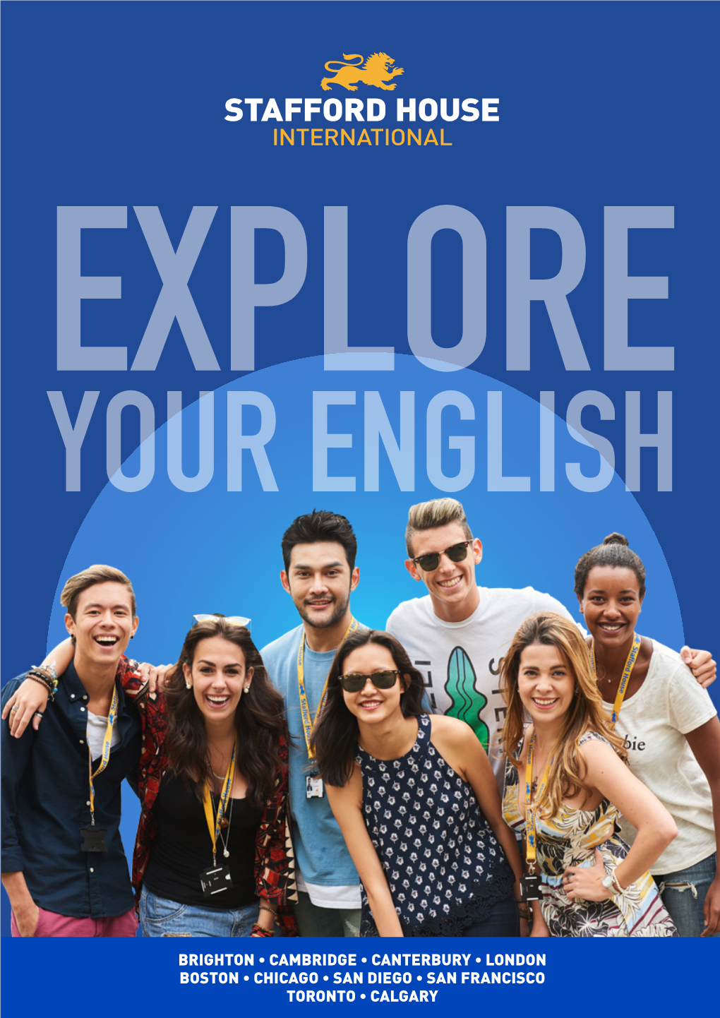 Brighton • Cambridge • Canterbury • London Boston • Chicago • San Diego • San Francisco 1 Toronto • Calgary Explore Your English