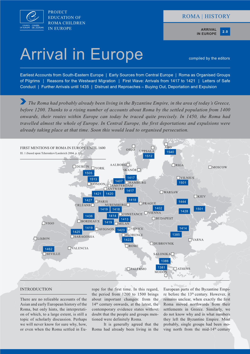 Arrival in Europe Compiled by the Editors