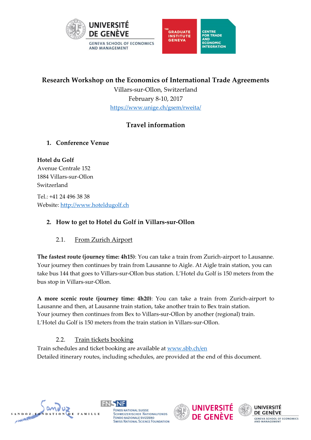 Research Workshop on the Economics of International Trade Agreements Villars-Sur-Ollon, Switzerland February 8-10, 2017