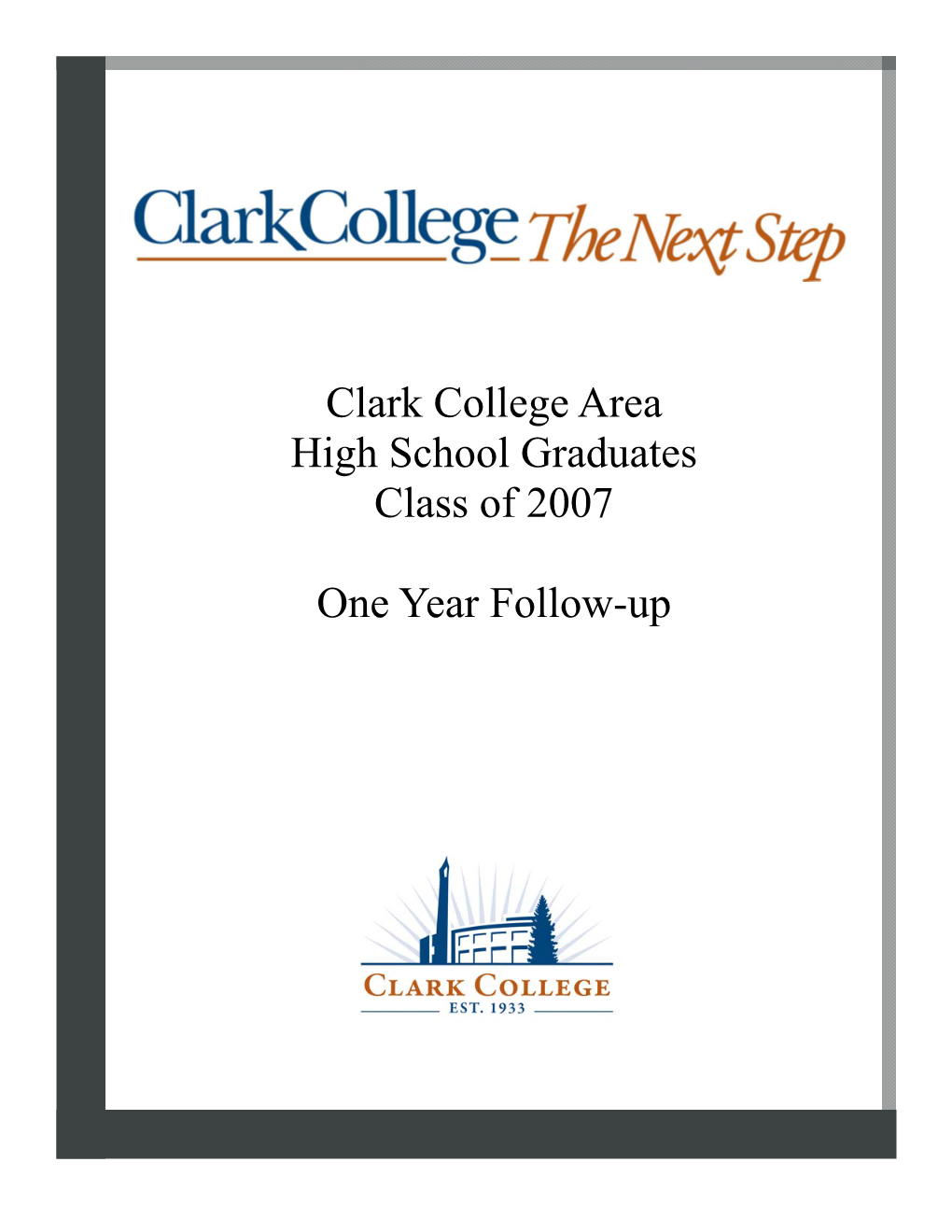 Clark College Area High School Graduates Class of 2007 One Year Follow-Up