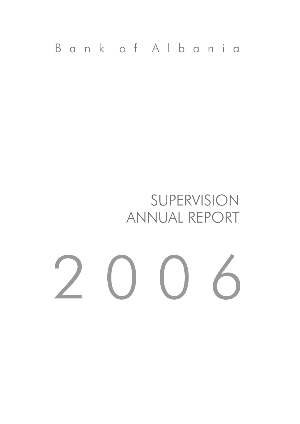 Supervision Annual Report Supervision Annual Report 2006 B a N K O F a L B a N I A