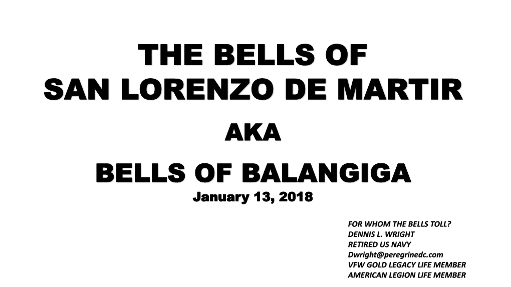 “BELLS of BALANGIGA”. Click on “GO to ARTICLE” to Download • Most Factual, Complete and Authoritative Article About the Bells • Author Dan Mckinnon