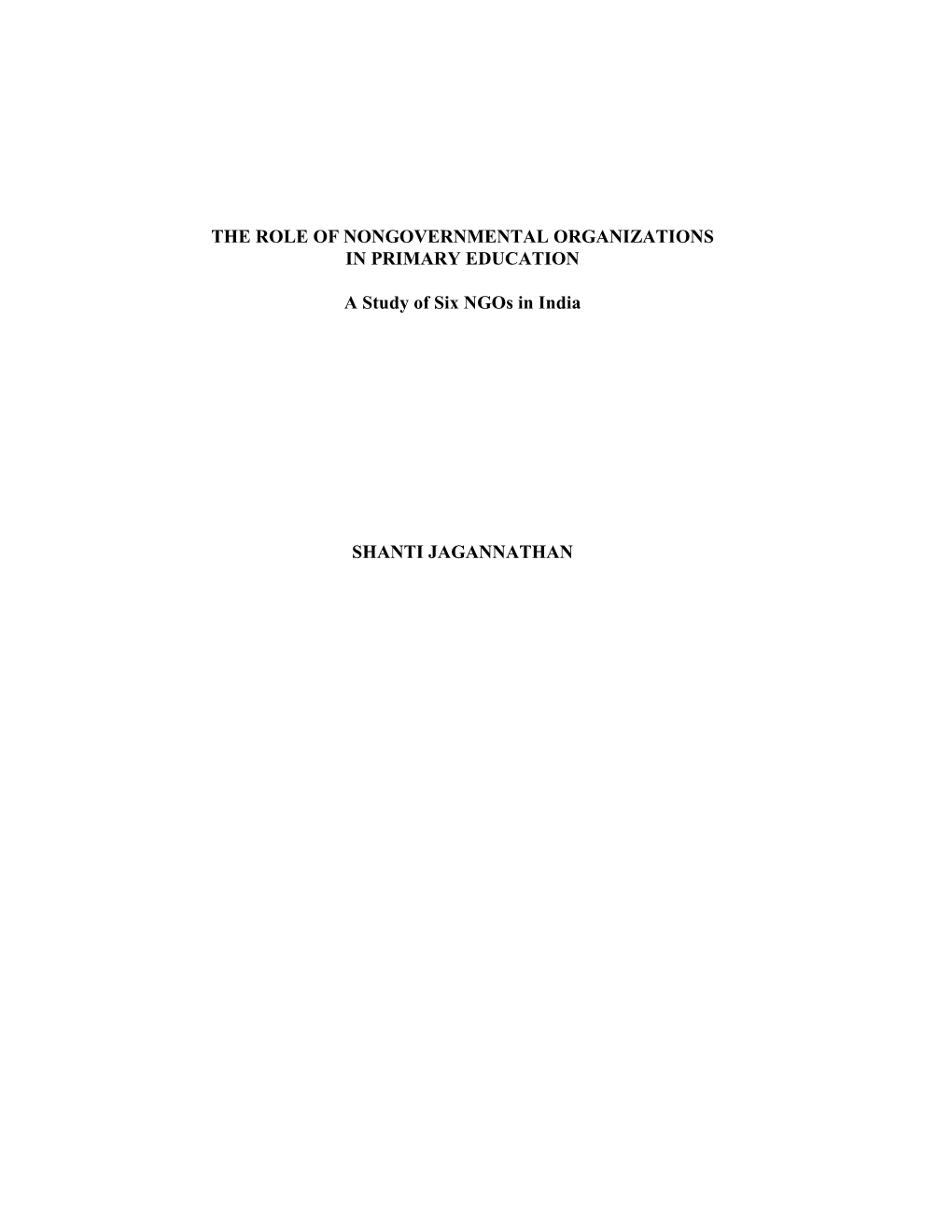 THE ROLE of NONGOVERNMENTAL ORGANIZATIONS in PRIMARY EDUCATION a Study of Six Ngos in India SHANTI JAGANNATHAN