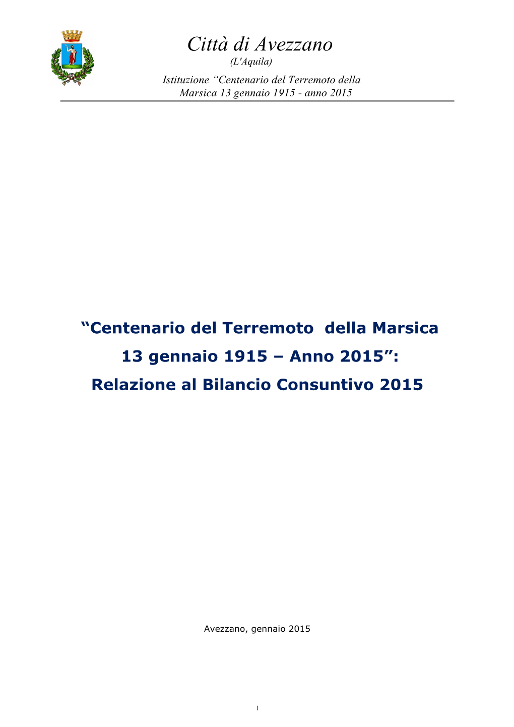 Città Di Avezzano (L'aquila) Istituzione “Centenario Del Terremoto Della Marsica 13 Gennaio 1915 - Anno 2015