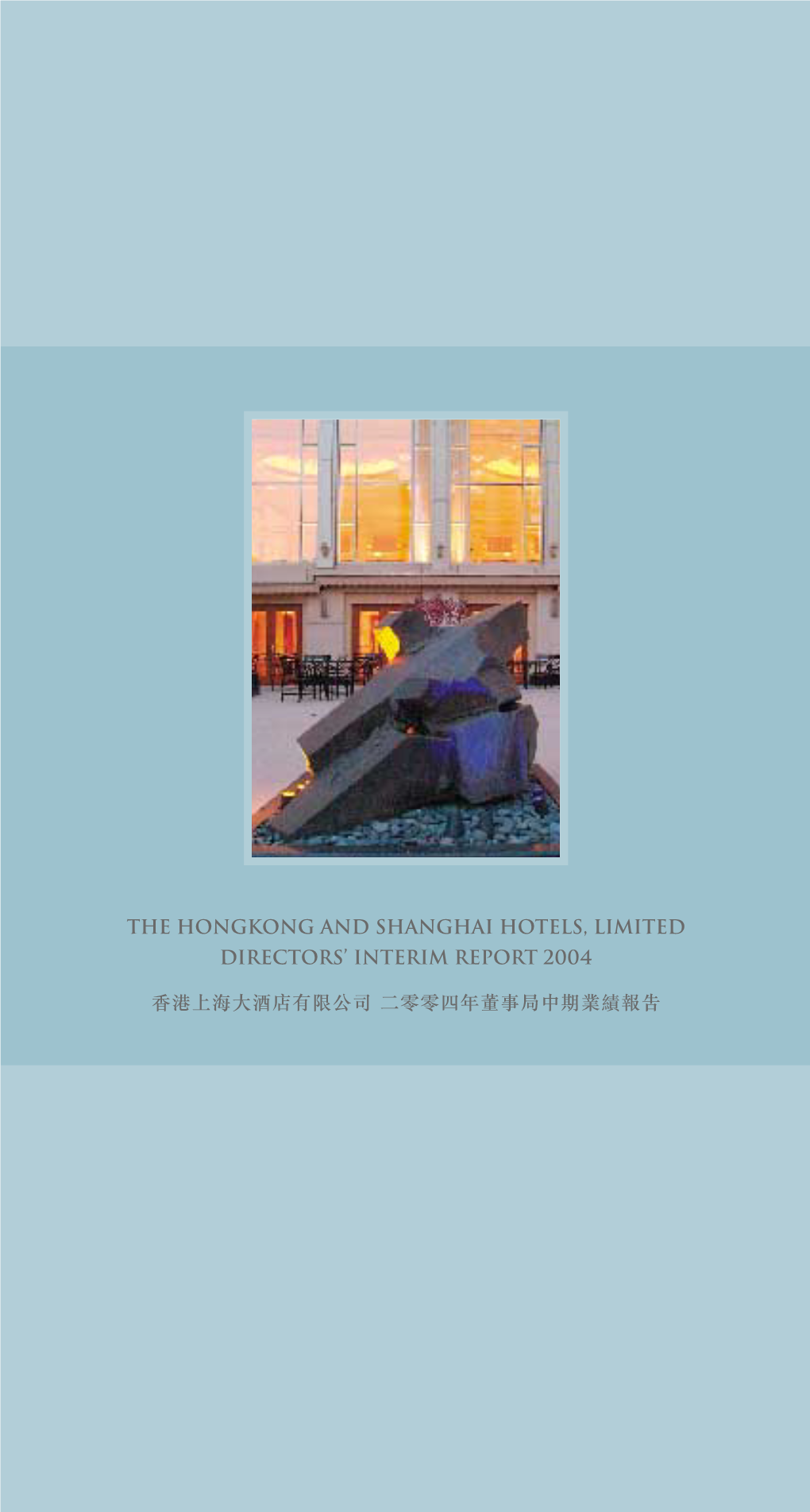 The Hongkong and Shanghai Hotels, Limited DIRECTORS’ INTERIM Report 2004