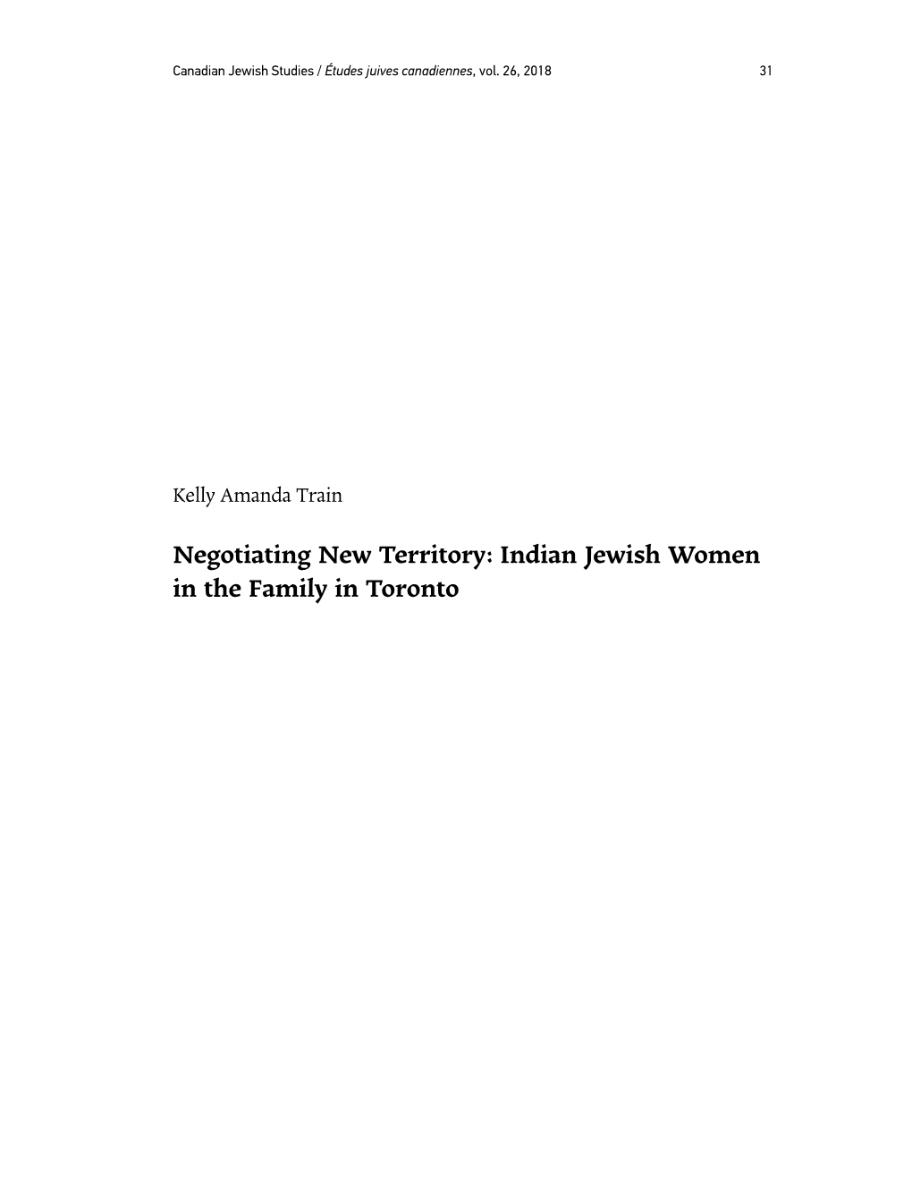 Indian Jewish Women in the Family in Toronto Amanda Kelly Train / Negotiating New Territory: 32 Indian Jewish Women and Families in Toronto