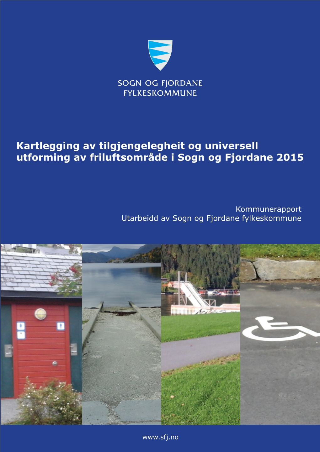 Kartlegging Av Tilgjengelegheit Og Universell Utforming Av Friluftsområde I Sogn Og Fjordane 2015