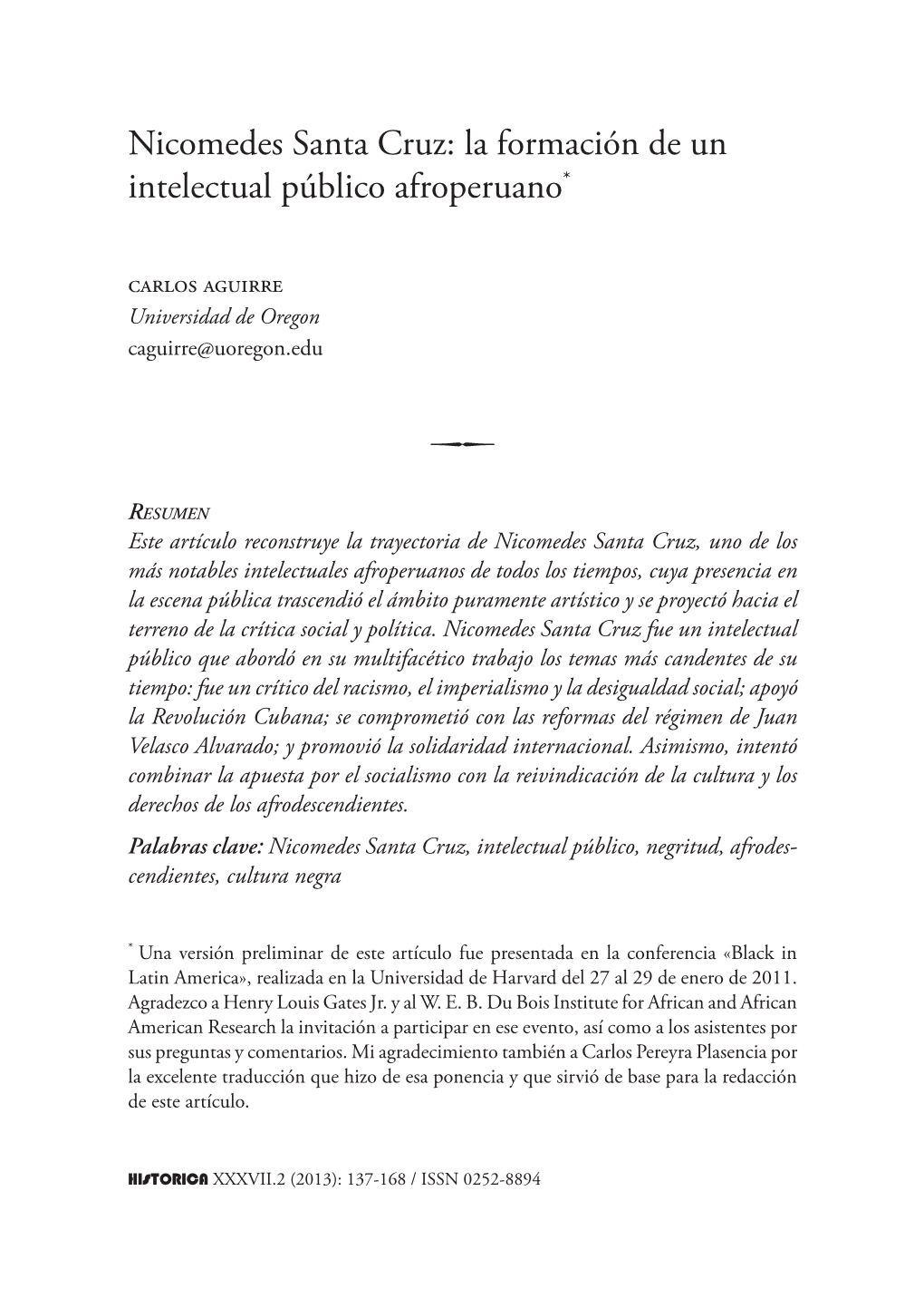 Nicomedes Santa Cruz: La Formación De Un Intelectual Público Afroperuano* Carlos Aguirre Universidad De Oregon Caguirre@Uoregon.Edu