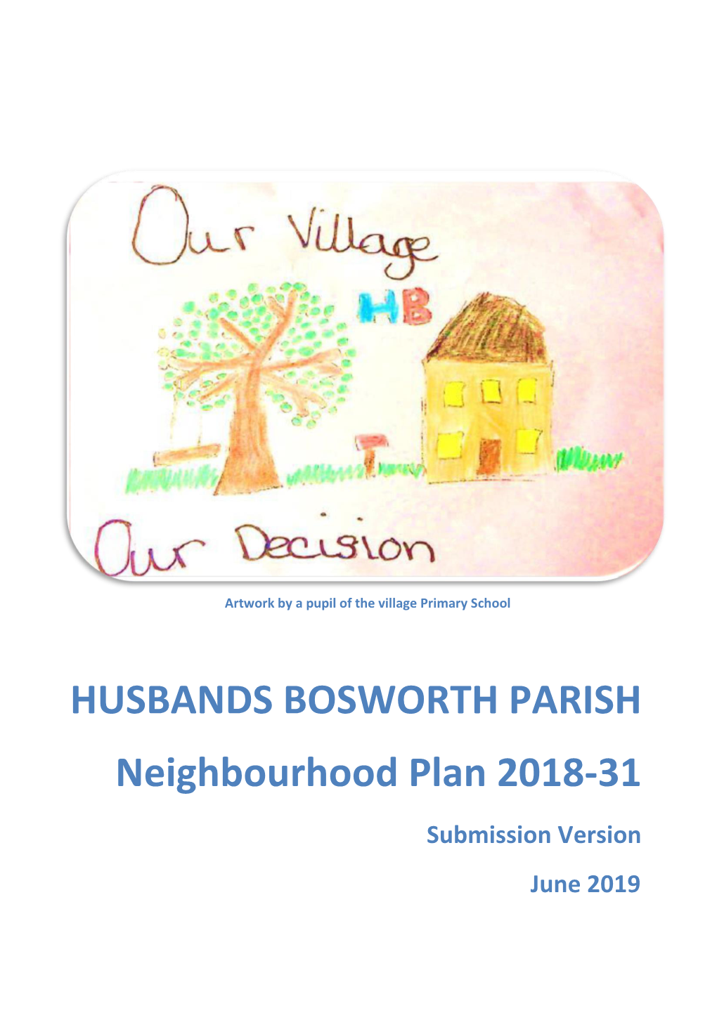 HUSBANDS BOSWORTH PARISH Neighbourhood Plan 2018-31 Submission Version June 2019