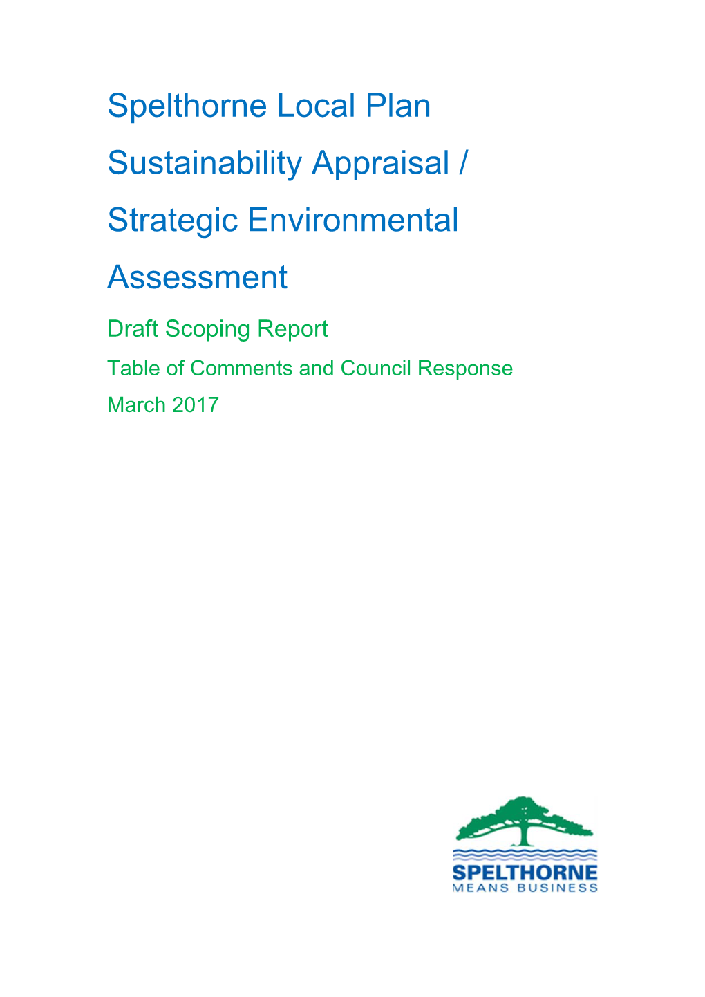 Spelthorne Local Plan Sustainability Appraisal / Strategic Environmental Assessment Draft Scoping Report Table of Comments and Council Response March 2017