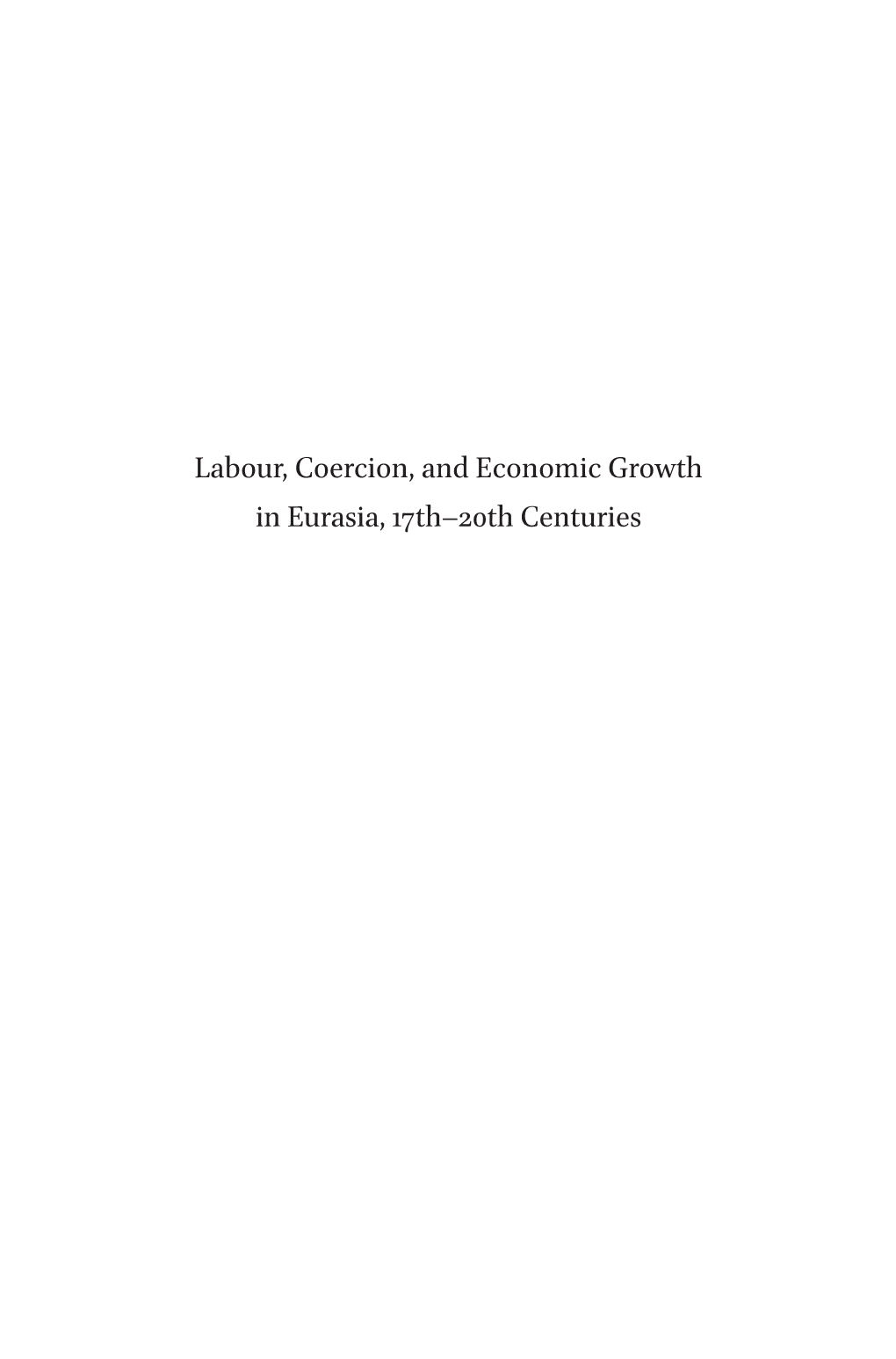 Labour, Coercion, and Economic Growth in Eurasia, 17Th–20Th Centuries Studies in Global Social History