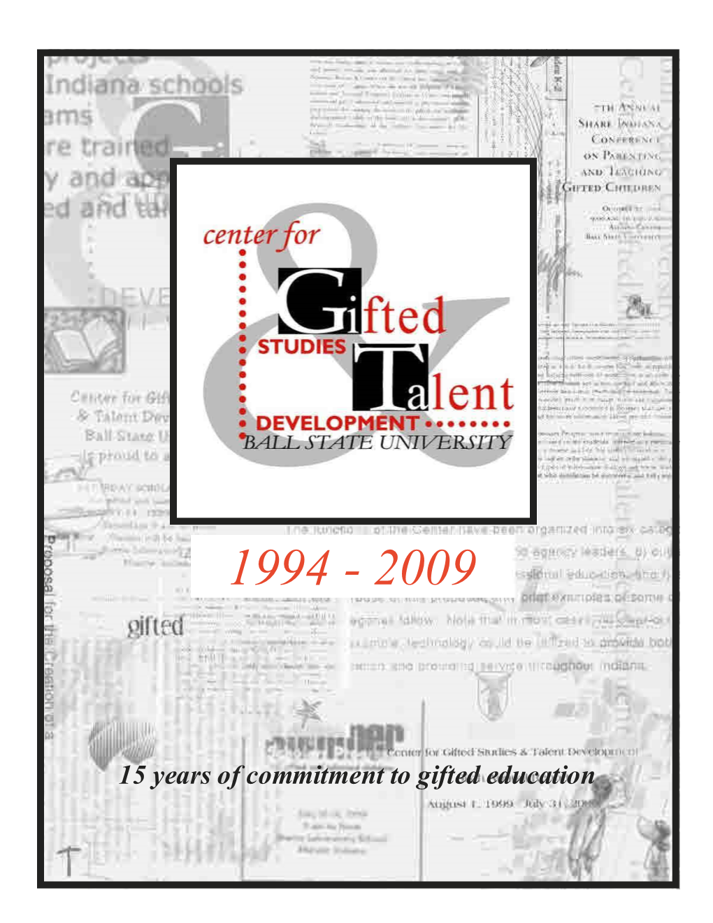 15 Years of Commitment to Gifted Education 2 Center for Gifted Studies and Talent Development in Association with Ball State University Teachers College