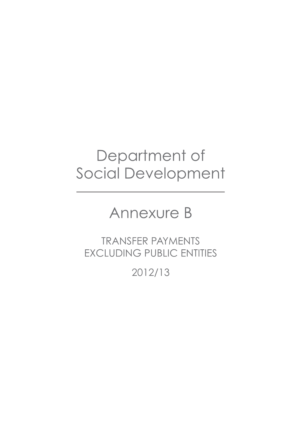 Transfer Payments Excluding Public Entities 2012/13 Transfer Payments Excluding Public Entities