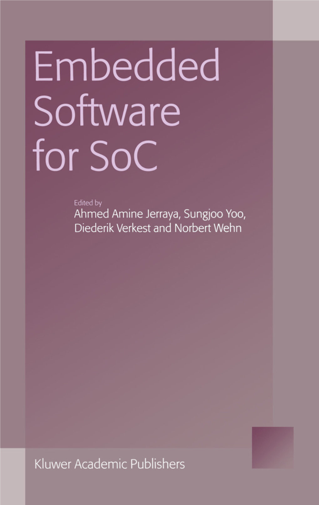 EMBEDDED SOFTWARE for Soc This Page Intentionally Left Blank Embedded Software for Soc