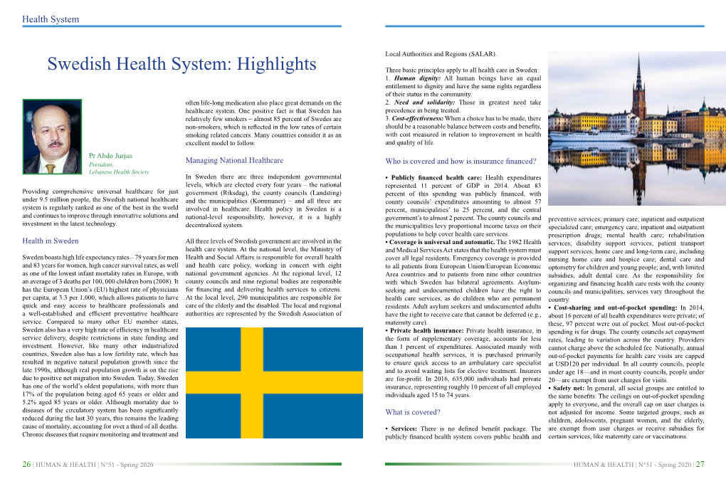 Swedish Health System: Highlights Three Basic Principles Apply to All Health Care in Sweden: 1