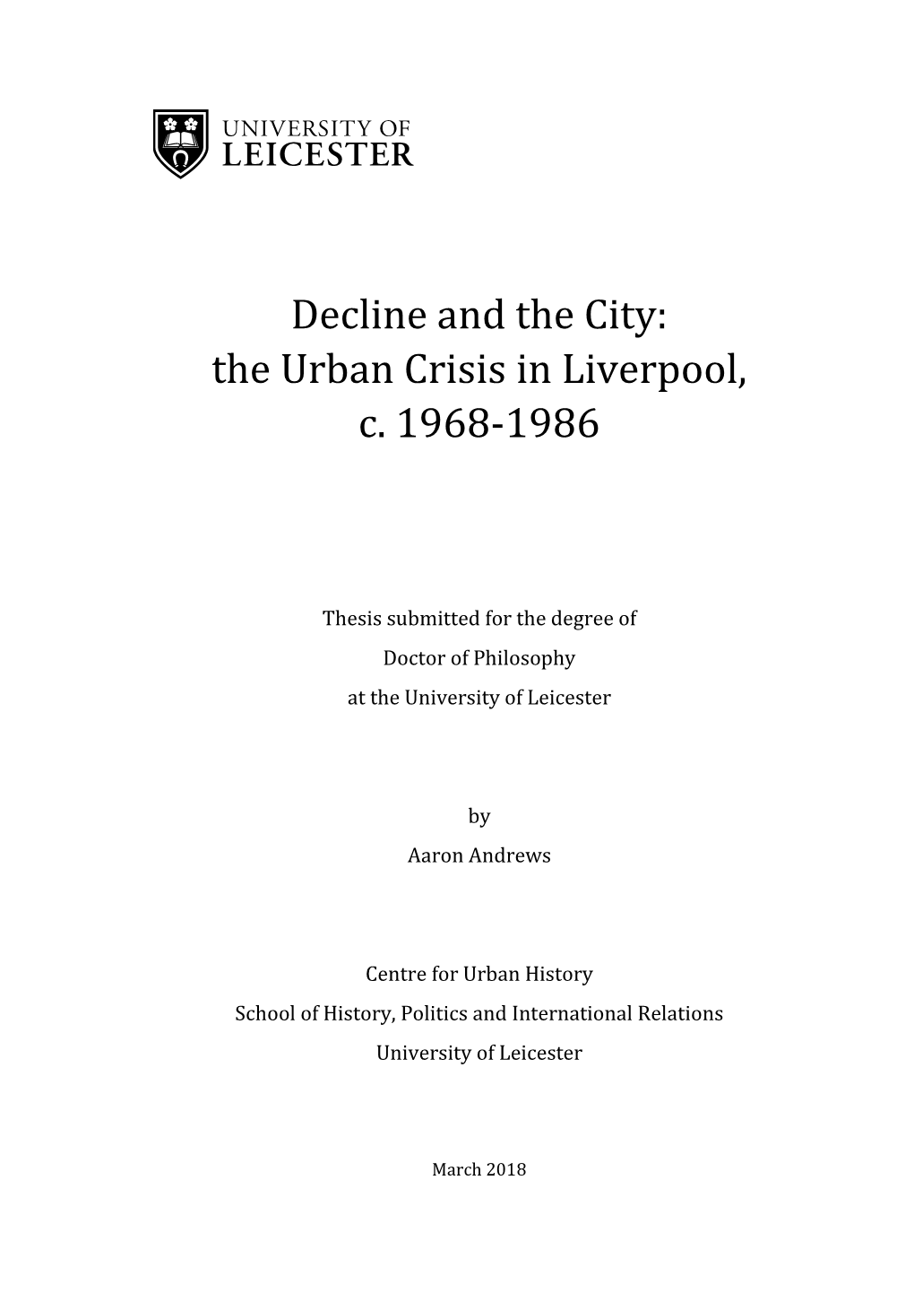 Decline and the City: the Urban Crisis in Liverpool, C. 1968-1986