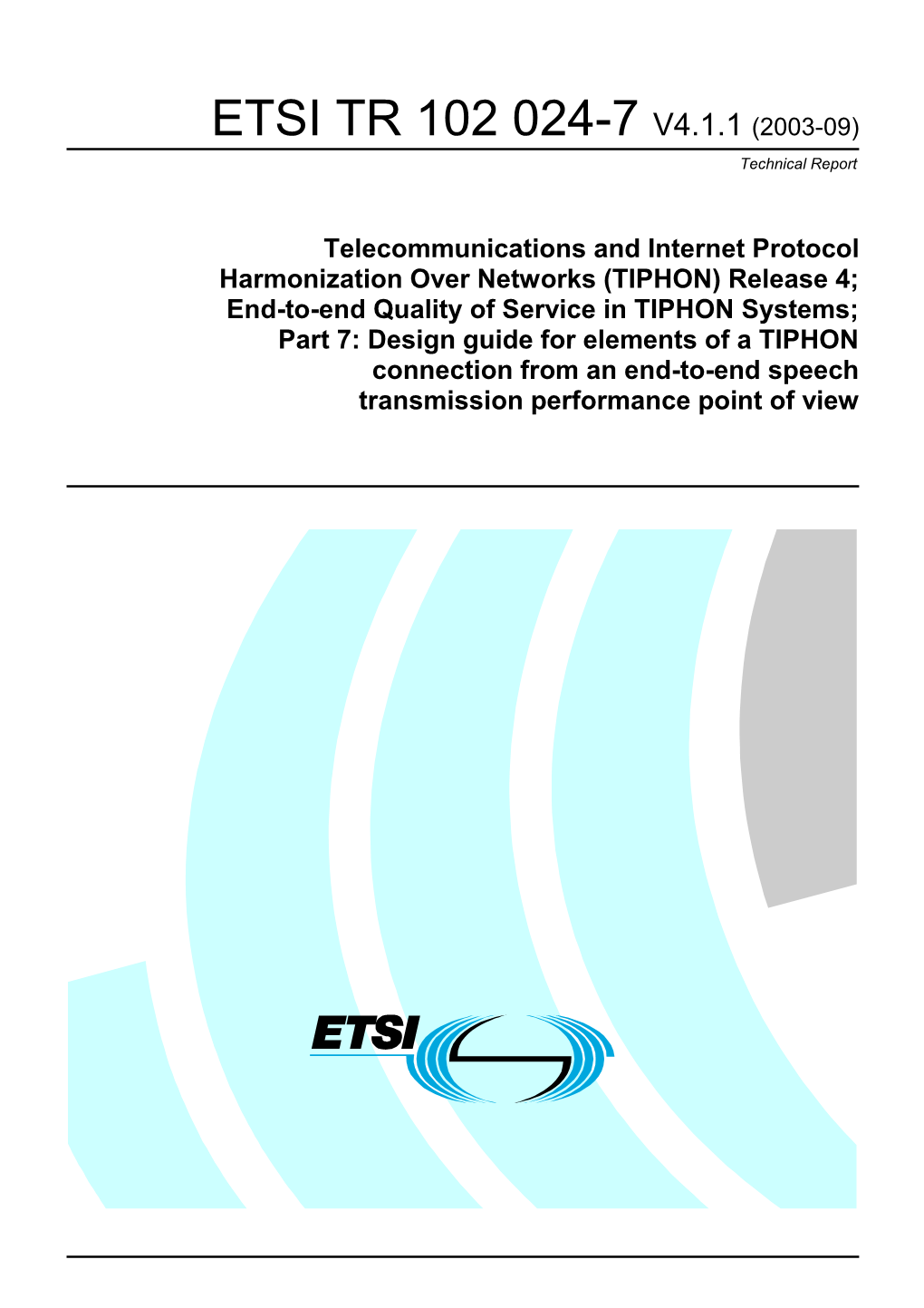 TR 102 024-7 V4.1.1 (2003-09) Technical Report