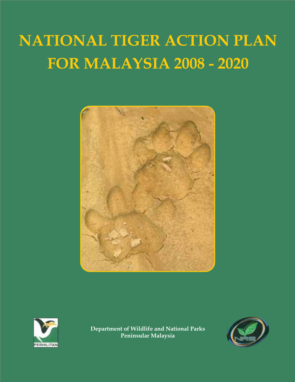 National Tiger Action Plan for Malaysia 2008 - 2020