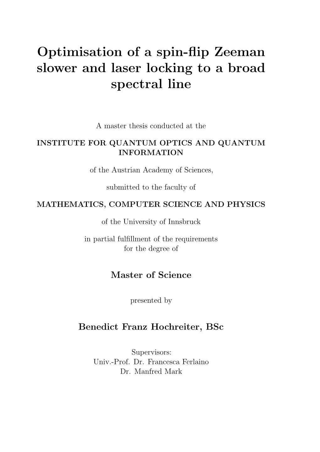 Optimisation of a Spin-Fip Zeeman Slower and Laser Locking to a Broad