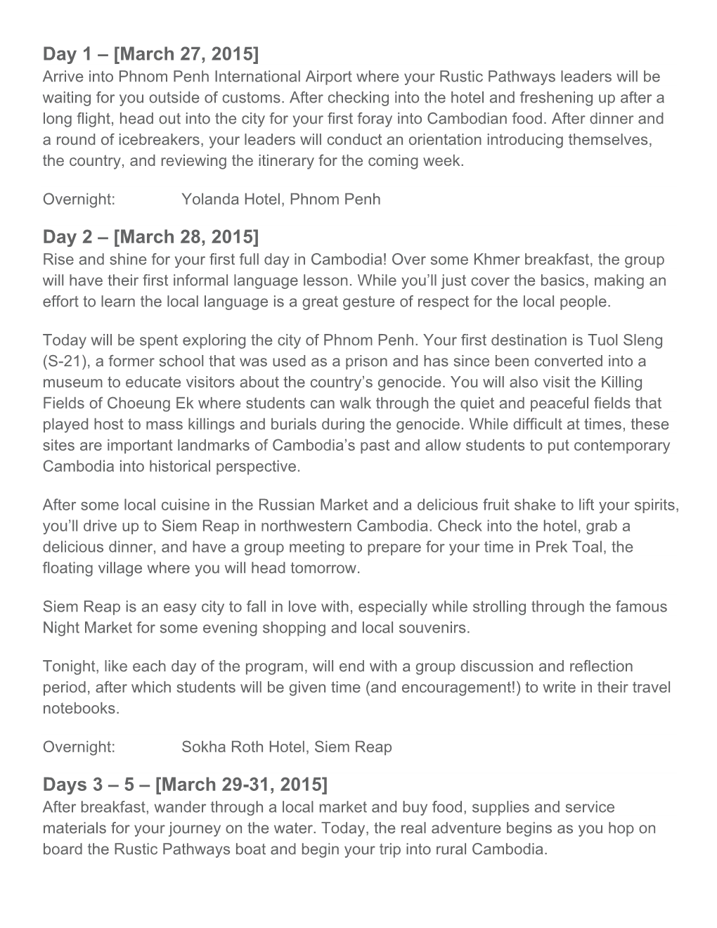 Day 1 – [March 27, 2015] Arrive Into Phnom Penh International Airport Where Your Rustic Pathways Leaders Will Be Waiting for You Outside of Customs