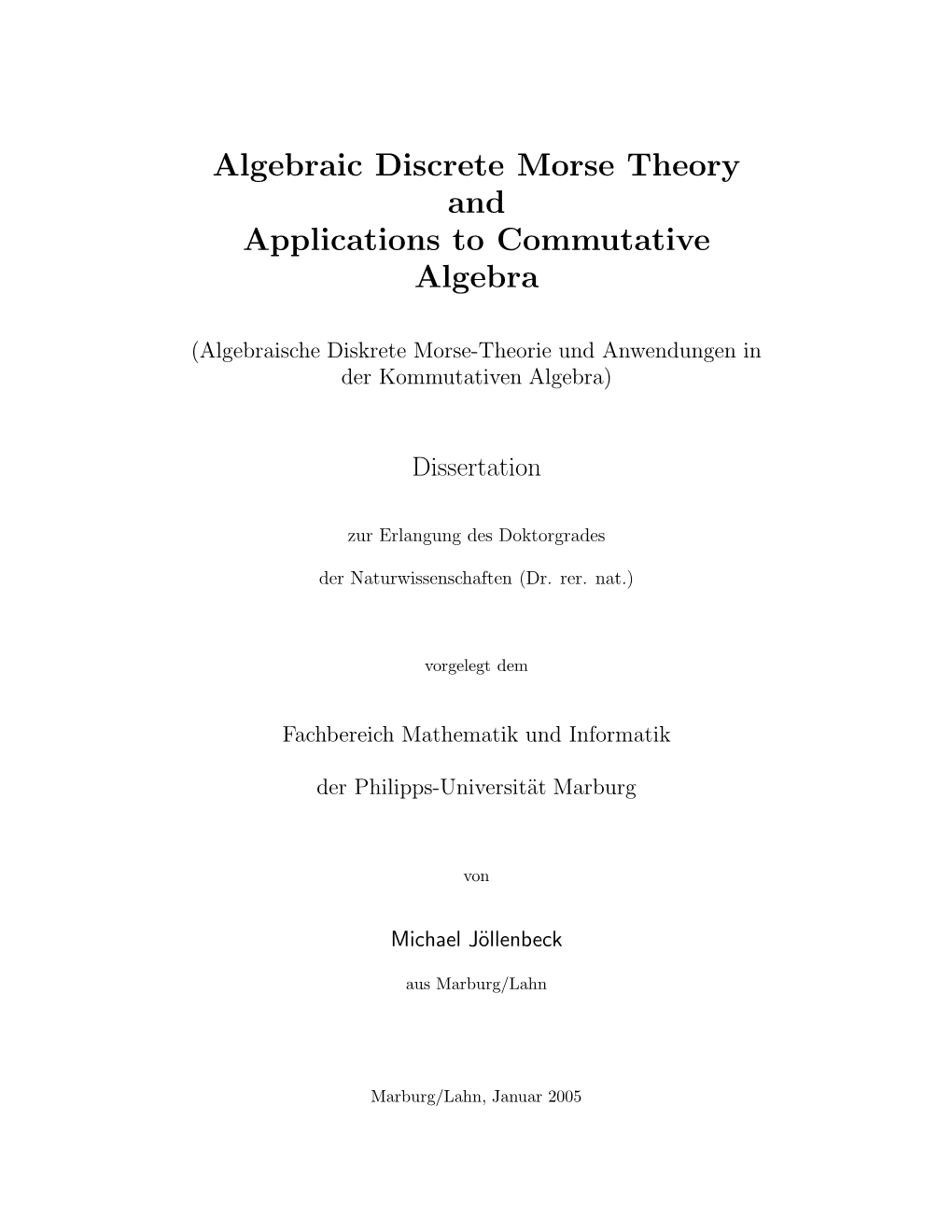 Algebraic Discrete Morse Theory and Applications to Commutative Algebra
