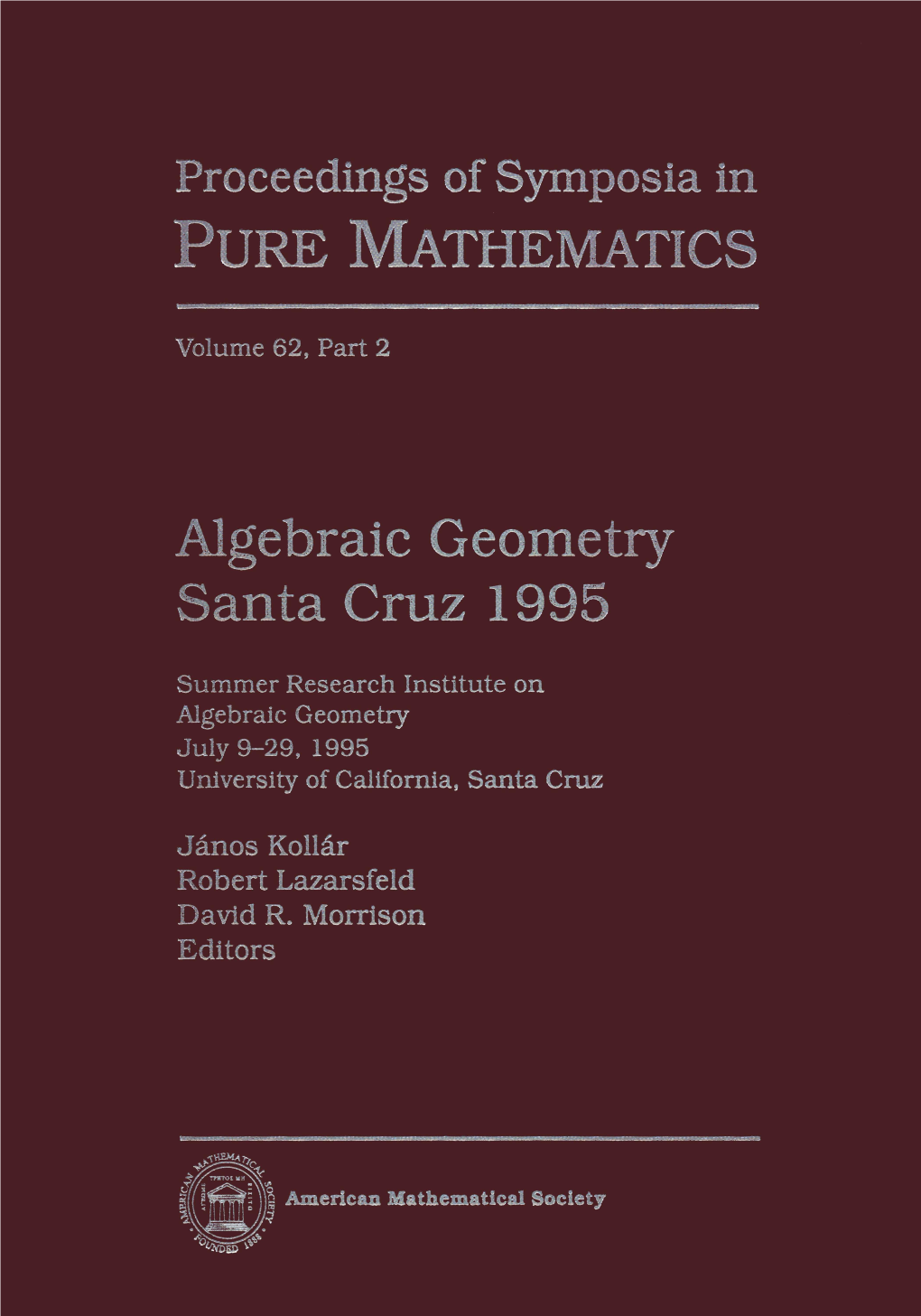 Algebraic Geometry Santa Cruz 1995 Proceedings of Symposia in PURE MATHEMATICS