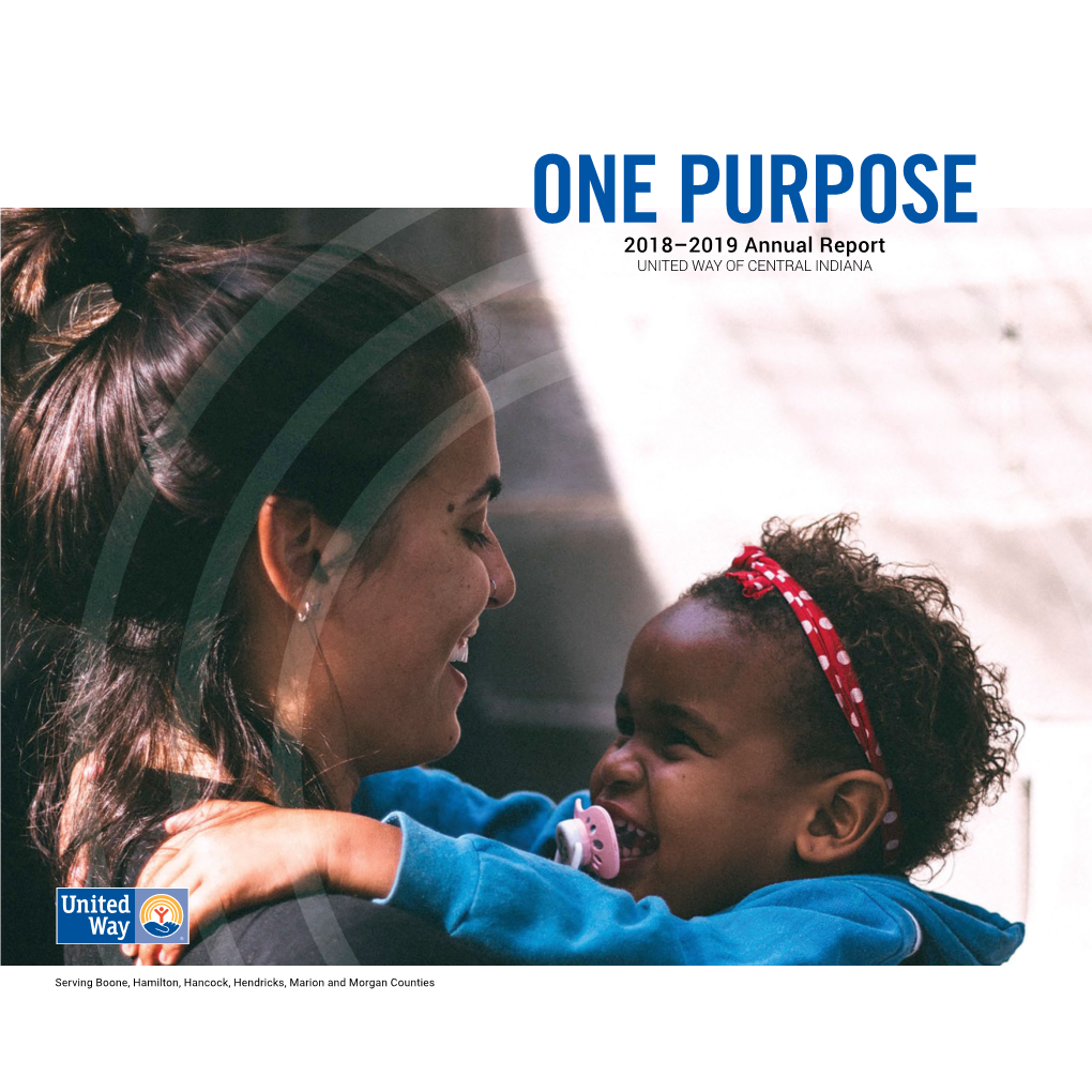 ONE PURPOSE 2018–2019 Annual Report UNITED WAY of CENTRAL INDIANA