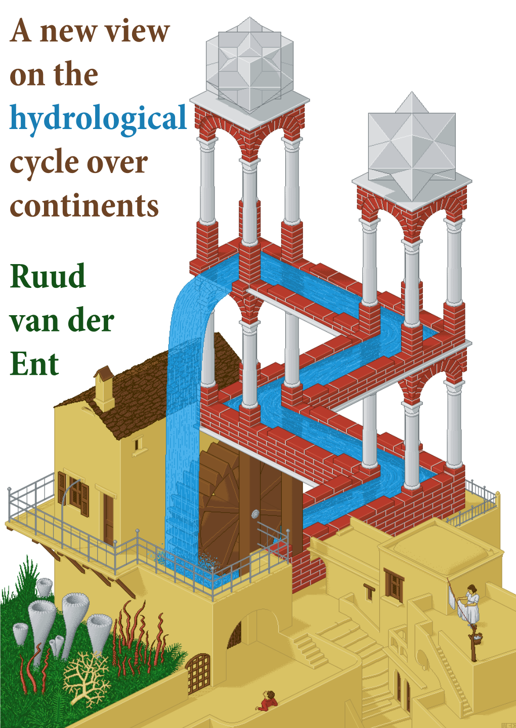 A New View on the Hydrological Cycle Over Continents Ruud Van Der Ent